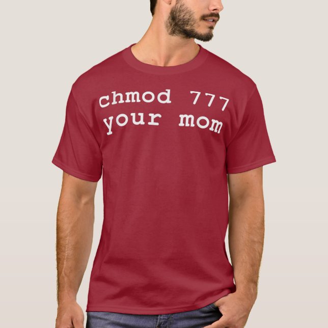 Chmod 777 Din Mamma Linu-entusiast T Shirt (Framsida)
