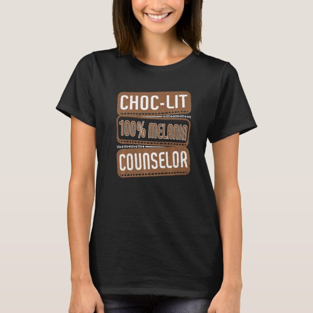 Choc-lit 100 Melanin Counselor Proud Black History T Shirt (Framsida)