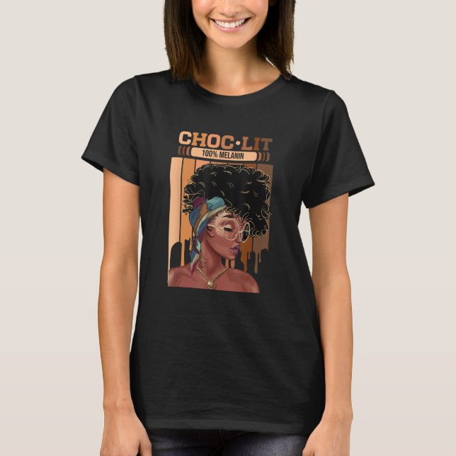 Choc Lit 100 Melanin Dripping Afro Women T Shirt (Framsida)