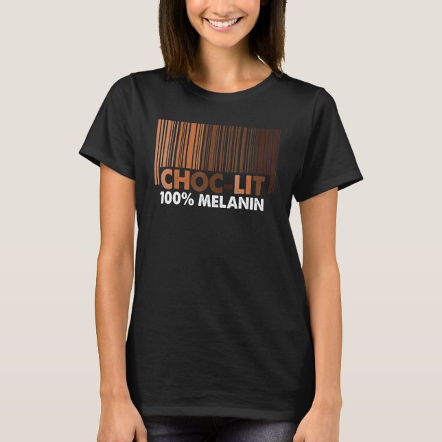 Choc LIT 100 Melanin Shades Black Pride Black Hist T Shirt (Framsida)