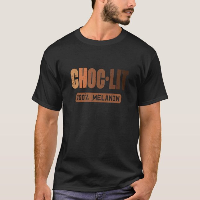 Choc Lit Melanin Black Pride History BHM African M T Shirt (Framsida)