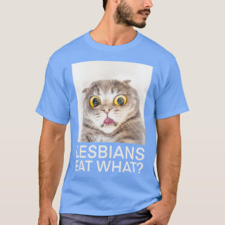 Chockad katt säger lesbiska äter vad rolig Citat A T Shirt