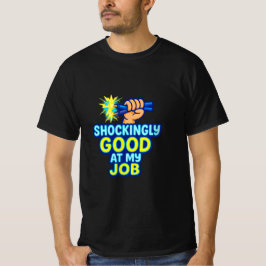 Chockerande Bra på mitt jobb Electrician T-Shirt