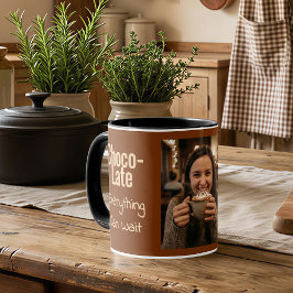 Choco-Late Everything Can Wait Photo Mugg