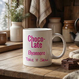 Choco-Late Take It Slow Personalized Mug Kaffemugg