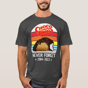 Choco Taco Glöm aldrig Retro Stil Funny T Shirt
