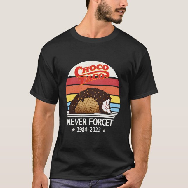 Choco Taco Glöm aldrig Stil T Shirt (Framsida)