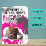 Chocolate Älskare Funny Birthday Kort<br><div class="desc">Det här roliga kortet är speciellt för din vän som är choklad älskare. Inuti har vi skrivit högernas meddelande för att prata just nu, men du kan anpassa det med ditt eget ord. Leta efter andra varianter av temat i samlingen nedan, eller kontakta oss för att utforma något speciellt bara...</div>