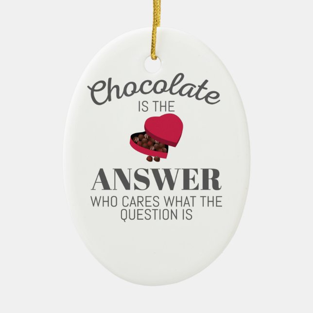 Chocolate Älskare Quote Gift Chocolate är svaret Julgransprydnad Keramik (Framsidan)