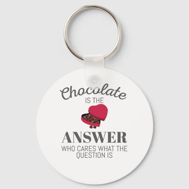 Chocolate Älskare Quote Gift Chocolate är svaret Nyckelring (Framsida)