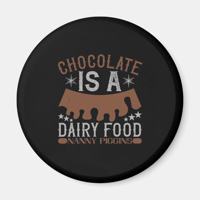 Chocolate är en mejeriföda. magnet (Framsidan)