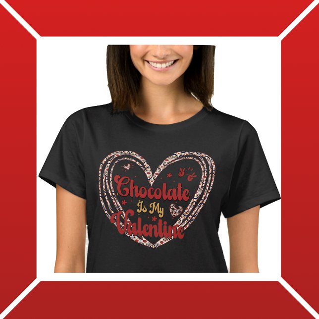 Chocolate är min Valentine T Shirt (Skapare uppladdad)