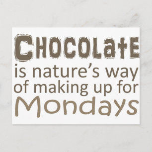 Chocolate är Nature Way Skapar upp i måndagar Vykort
