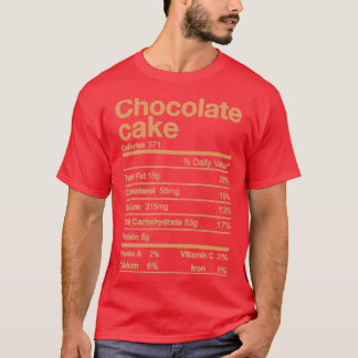 Chocolate Cake Nutrition Facts Funny Thanksgiving T Shirt