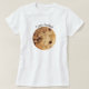 Chocolate Chip Cookie-Personlig  T Shirt (Design framsida)