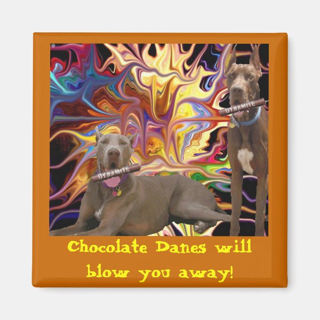 Chocolate Dane Blast Magnet (Framsidan)