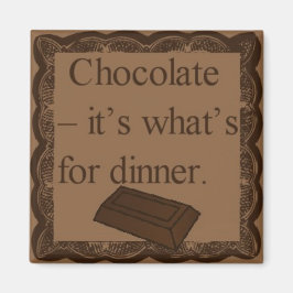 Chocolate - det är vad som är till för middagsmagn magnet