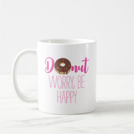 Chocolate Donut Worry BE Lycklig Rosa Text Kaffemugg