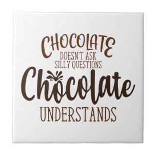 Chocolate frågar inte Fåniget Kakelplatta