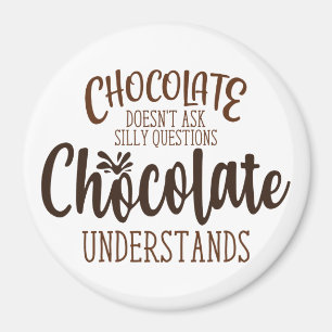 Chocolate frågar inte Fåniget Magnet