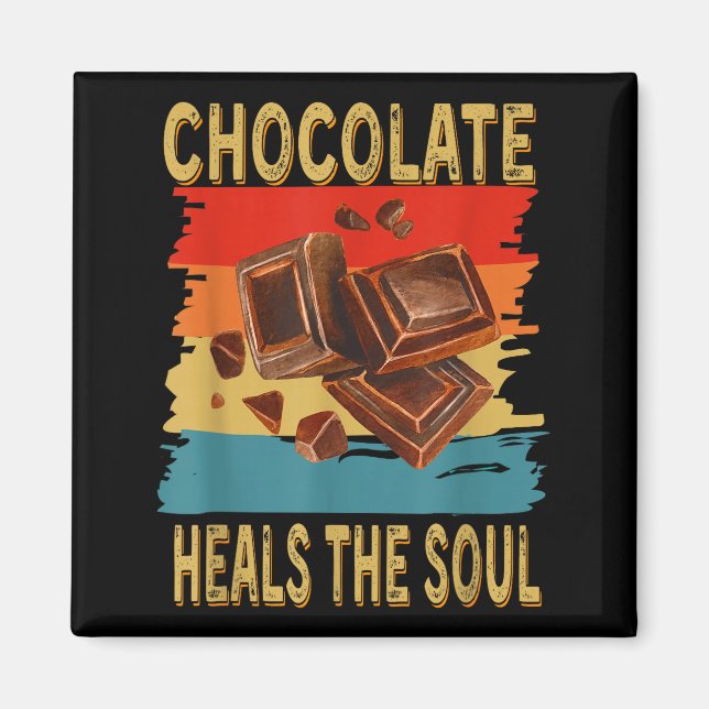 Chocolate Heals The Soul Funny Chocolate Lovers Re Magnet (Framsidan)
