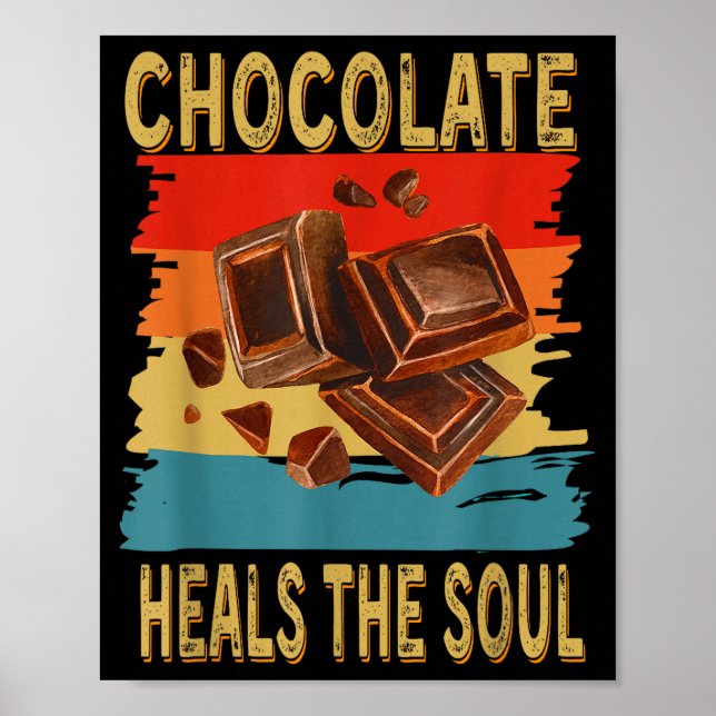Chocolate Heals The Soul Funny Chocolate Lovers Re Poster (Framsidan)
