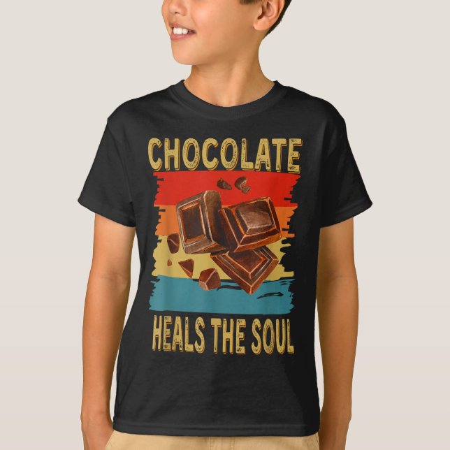 Chocolate Heals The Soul Funny Chocolate Lovers Re T Shirt (Framsida)