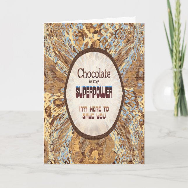 Chocolate Is My Superpower – Funny Encouragement Kort (Framsida)