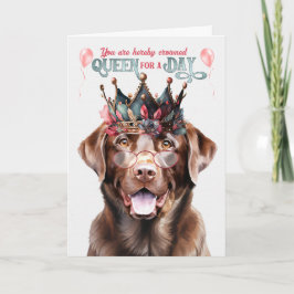 Chocolate Lab Hund Queen for a Day Funny Birthday Kort
