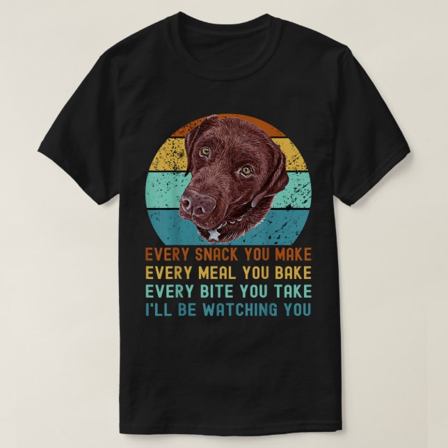 Chocolate Lab Labrador Retriever Hund Varje Snack  T Shirt (Design framsida)