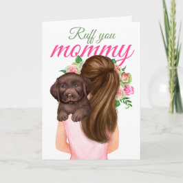 Chocolate Labrador Puppy with Woman Ruff You Mamma Kort