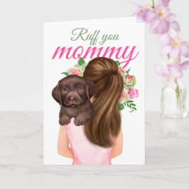Chocolate Labrador Puppy with Woman Ruff You Mamma Kort