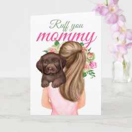 Chocolate Labrador Puppy with Woman Ruff You Mamma Kort