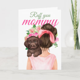 Chocolate Labrador Puppy with Woman Ruff You Mamma Kort