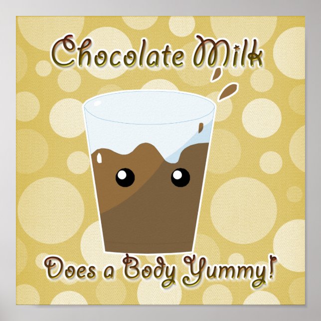 Chocolate Mjölk gör en kropp Yummy Poster (Framsidan)