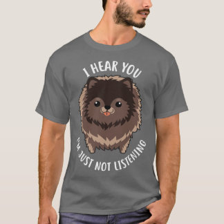 Chocolate Pommern Hund Im Not Listening T Shirt
