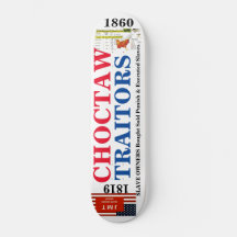 CHOCTAW INDIAN TRAITORS Skateboard