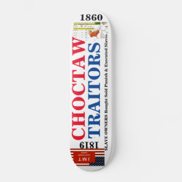 CHOCTAW INDIAN TRAITORS Skateboard