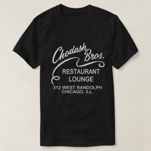 Chodash Bros. Restaurant, Chicago, Illinois T Shirt