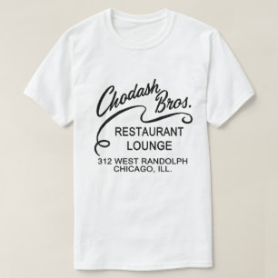 Chodash Bros. Restaurant, Chicago, Illinois T Shirt