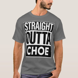 Choe Namn Rak Outta Choe T Shirt