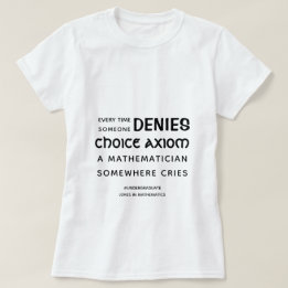Choice Axiom - Math Fundamentals Funny T-Shirt