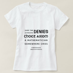 Choice Axiom - Math Fundamentals Funny T-Shirt