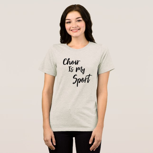 Choir är min sport, min vackra citattyp... t shirt (Framsida Full)