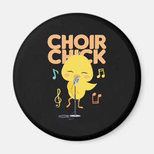 Choir Chick Singer Musician Music Singing Gift Magnet