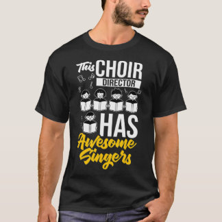 Choir Director Music Singer Notes Instrument Teach T Shirt