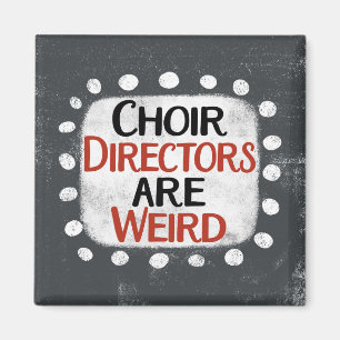 Choir Directors är Konstig Refrigerator Magnet
