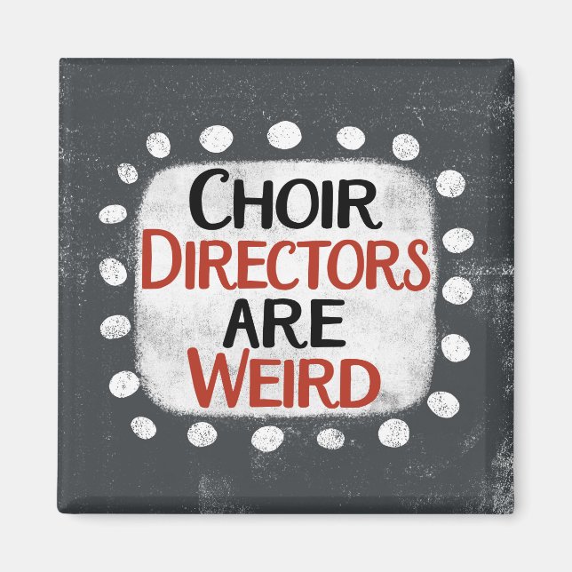 Choir Directors är Konstig Refrigerator Magnet (Framsidan)