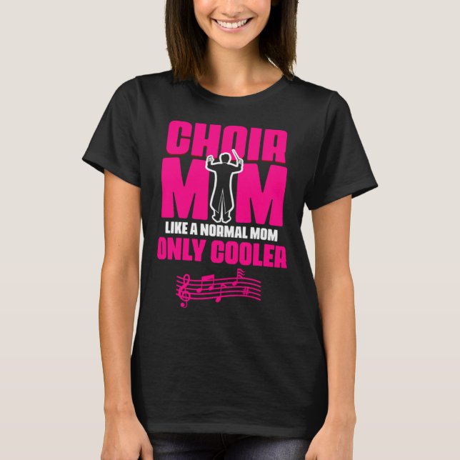 Choir Mom Theater Opera Musician Singer Voice Choi T Shirt (Framsida)
