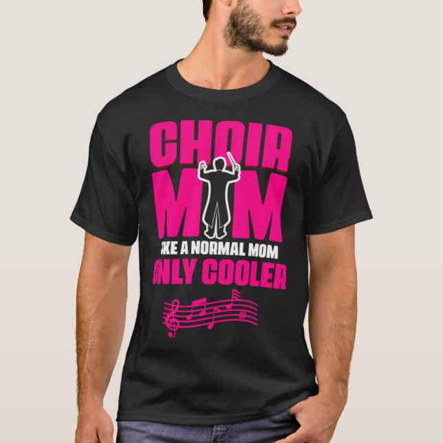 Choir Mom Theater Opera Musician Singer Voice Choi T Shirt (Framsida)